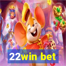 22win bet